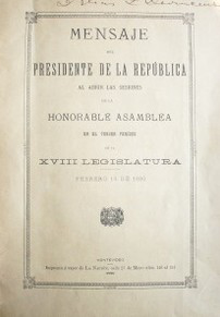 Mensaje del Presidente de la República a la H. Asamblea General en la apertura del tercer período de las Sesiones ordinarias de la XVIII Legislatura