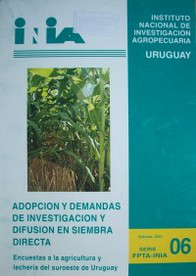Adopción y demandas de investigación y difusión en siembra directa : encuestas a la agricultura y lechería del suroeste de Uruguay