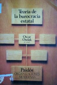 Teoría de la burocracia estatal : enfoques críticos