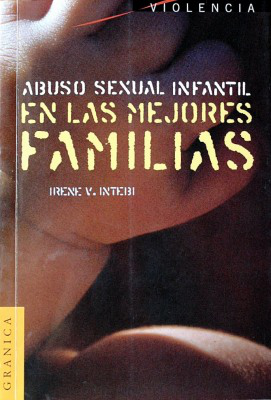 Abuso sexual infantil : en las mejores familias