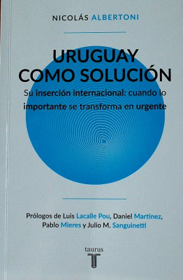 Uruguay como solución : su inserción internacional