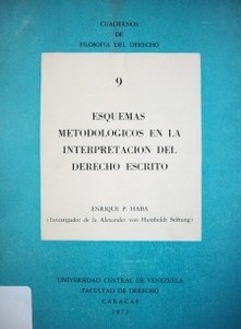 Esquemas metodológicos en la interpretación del Derecho escrito