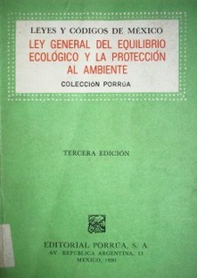Ley general del equilibrio ecológico y la protección al ambiente