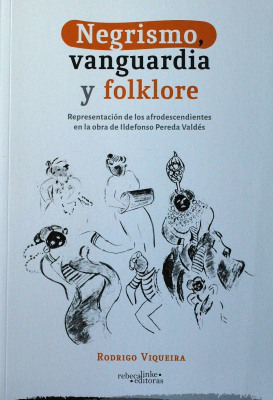 Negrismo, vanguardia y folklore : representación de los afrodescendientes en la obra de Ildefonso Pereda Valdés (1925 - 1935)