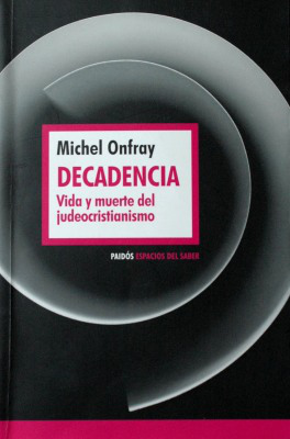 Decadencia : vida y muerte del judeocristianismo