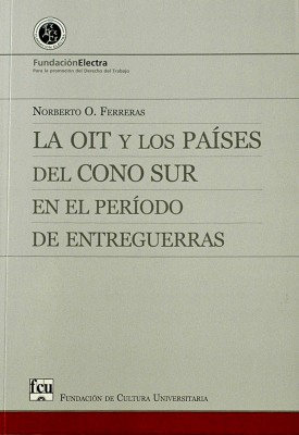 La OIT y los países del Cono Sur en el período de entreguerras : el inicio de una larga amistad