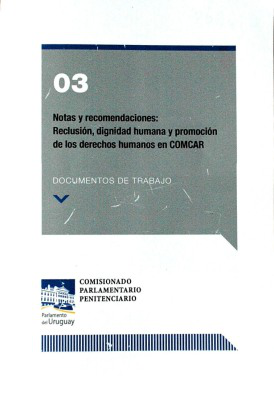 Notas y recomendaciones : reclusión, dignidad humana y promoción de los derechos humanos en COMCAR