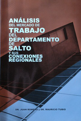 Análisis del mercado de trabajo del Departamento de Salto y sus conexiones regionales