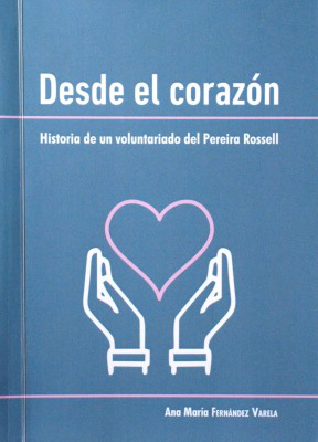 Desde el corazón : historia de un voluntariado del Pereira Rossell