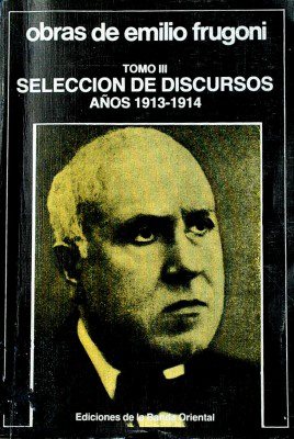 Selección de discursos : años 1913-1914