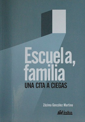 Escuela, familia : una cita a ciegas