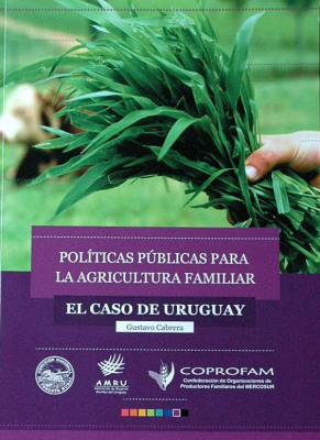 Políticas públicas para la agricultura familiar : el caso de Uruguay