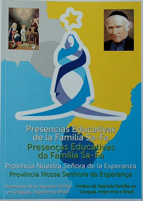 Presencias educativas de la familia Sa-Fa : provincia Nuestra Señora de la Esperanza = Presenças educativas da familía Sa-Fa : província Nossa Senhora da Esperança