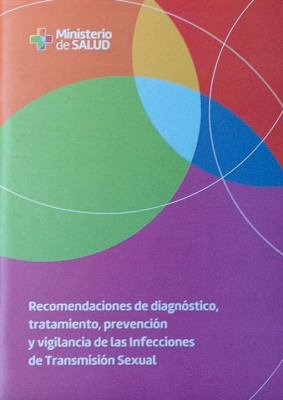 Recomendaciones de diagnóstico, tratamiento, prevención y vigilancia de las infecciones de transmisión sexual