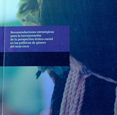 Recomendaciones estratégicas para la incorporación de la perspectiva étnico-racial en las políticas de género del Mercosur