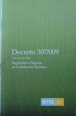 Decreto Nº 307/009 : 3 de julio de 2009 : Seguridad e Higiene en la Industria Química