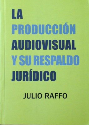 La producción audiovisual y su respaldo jurídico