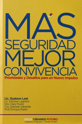 Más seguridad, mejor convivencia : prioridades y desafíos para un nuevo impulso