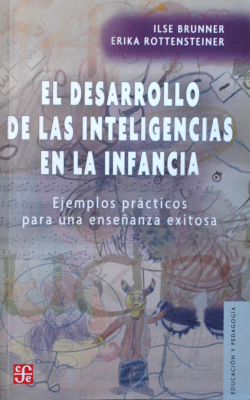 El desarrollo de las inteligencias en la infancia : ejemplos prácticos para una enseñanza exitosa