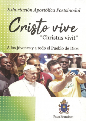 Exhortación apostólica postsinodal Christus Vivit del Santo Padre Francisco a los jóvenes y a todo el pueblo de Dios