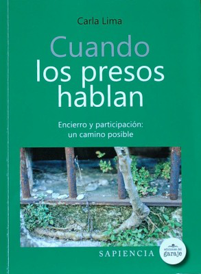 Cuando los presos hablan : encierro y participación : un camino posible