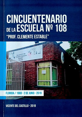 Cincuentenario de la Escuela nº 108 "Prof. Clemente Estable" : Florida / 1969 - 2 de junio - 2019