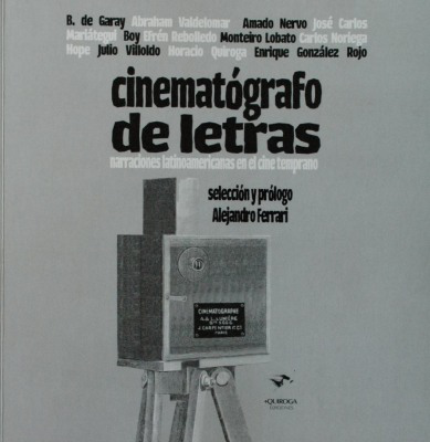 Cinematógrafo de letras : narraciones latinoamericanas en el cine temprano