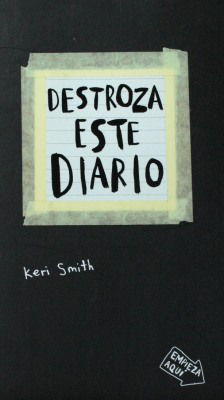 Destroza este diario : crear es destruir