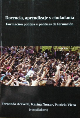 Docencia, aprendizaje y ciudadanía : formación política y políticas de formación