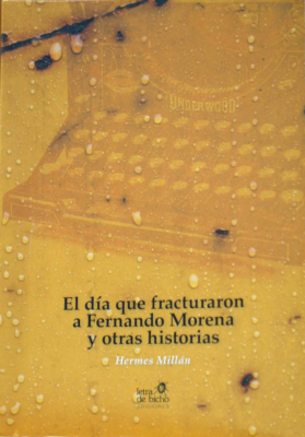 El día que fracturaron a Fernando Morena y otras historias