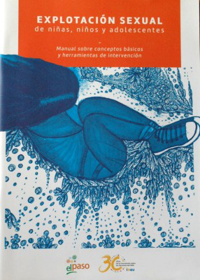 Explotación sexual de niñas, niños y adolescentes : manual sobre conceptos básicos y herramientas de intervención