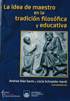 La idea de maestro en la tradición filosófica y educativa