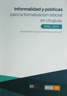 Informalidad y políticas para la formalización laboral en Uruguay (2005-2016)