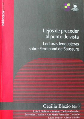 Lejos de preceder al punto de vista : lecturas lenguajeras sobre Ferdinand de Saussure