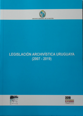 Legislación archivística uruguaya (2007 - 2019)