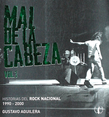 Mal de la cabeza : historias del rock nacional