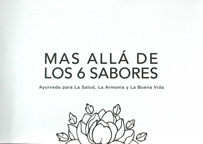 Mas allá de los 6 sabores : ayurveda para la salud, la armonía y la buena vida