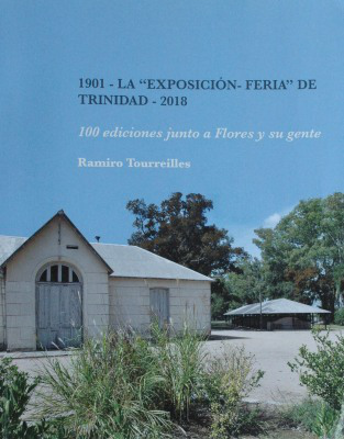 1901 - La "exposición - feria" de Trinidad - 2018 : 100 ediciones junto a Flores y su gente