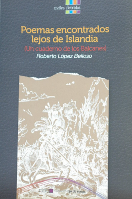 Poemas encontrados lejos de Islandia : (un cuaderno de los Balcanes)
