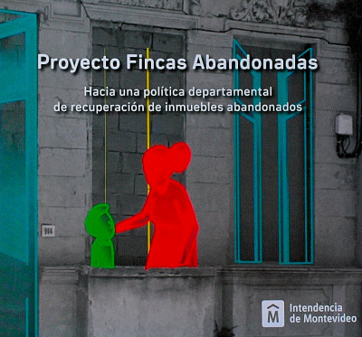 Proyecto Fincas Abandonadas : hacia una política departamental de recuperación de inmuebles abandonados