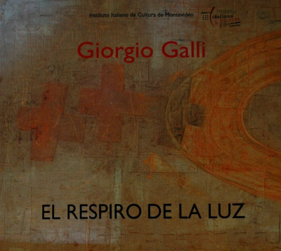 Giorgio Galli : el respiro de la luz : 19 de Setiembre - 20 Octubre 2019