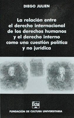 La relación entre el derecho internacional de los derechos humanos y el derecho interno como una cuestión política y no jurídica