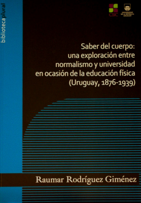 Saber del cuerpo : una exploración entre normalismo y universidad en ocasión de la educación física