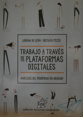 Trabajo a través de plataformas digitales : análisis del fenómeno en Uruguay