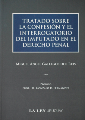 Tratado sobre la confesión y el interrogatorio del imputado en el derecho penal