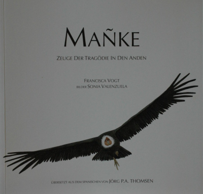 Mañke : Zeuge der Tragödie in den Anden