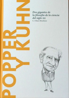 Popper y Kuhn : dos gigantes de la filosofía de la ciencia del siglo XX