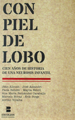 Con piel de lobo : cien años de histotia de una neurosis infantil