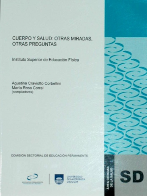 Cuerpo y salud : otras miradas, otras preguntas