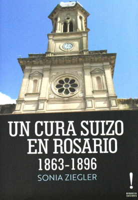 Un cura suizo en Rosario : 1863-1896